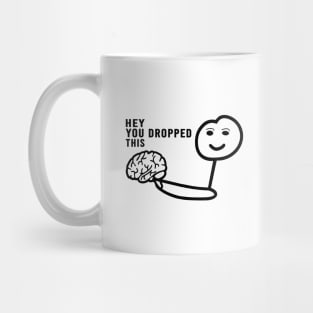 Hey You Dropped This Funny Sarcastic Adult Humor Mug